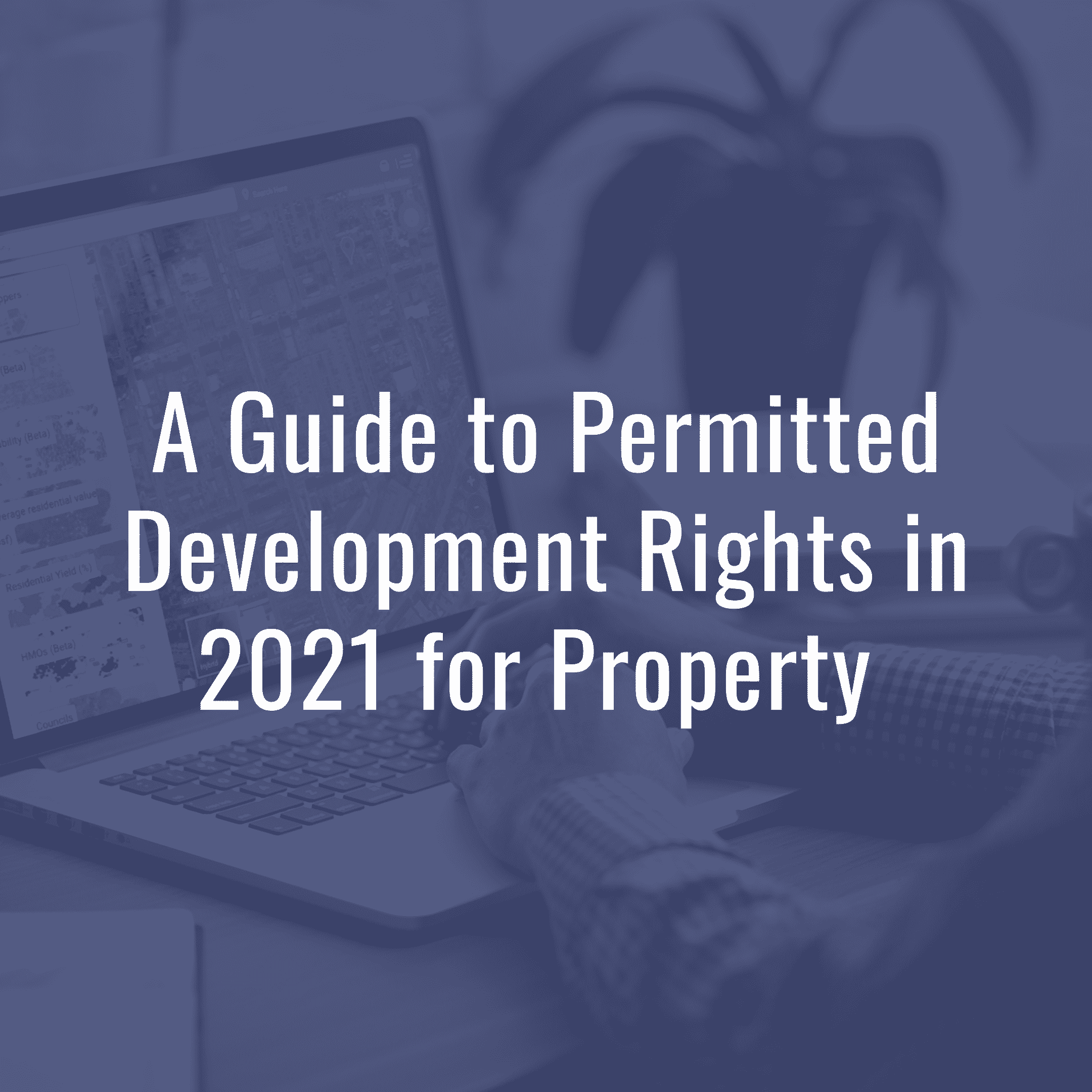 A Guide to Permitted Development Rights in 2021